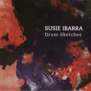 Susie Ibarra - Drum Sketches  CD